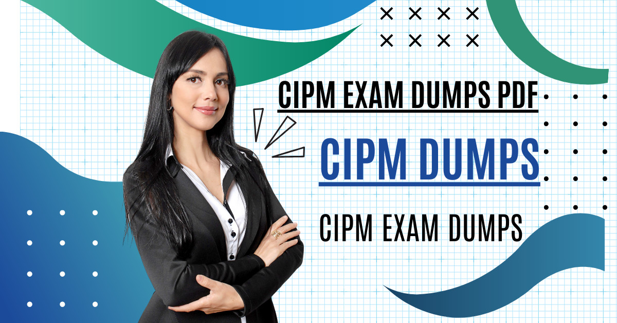 CIPM Dumps to Simplify Your Exam Preparation