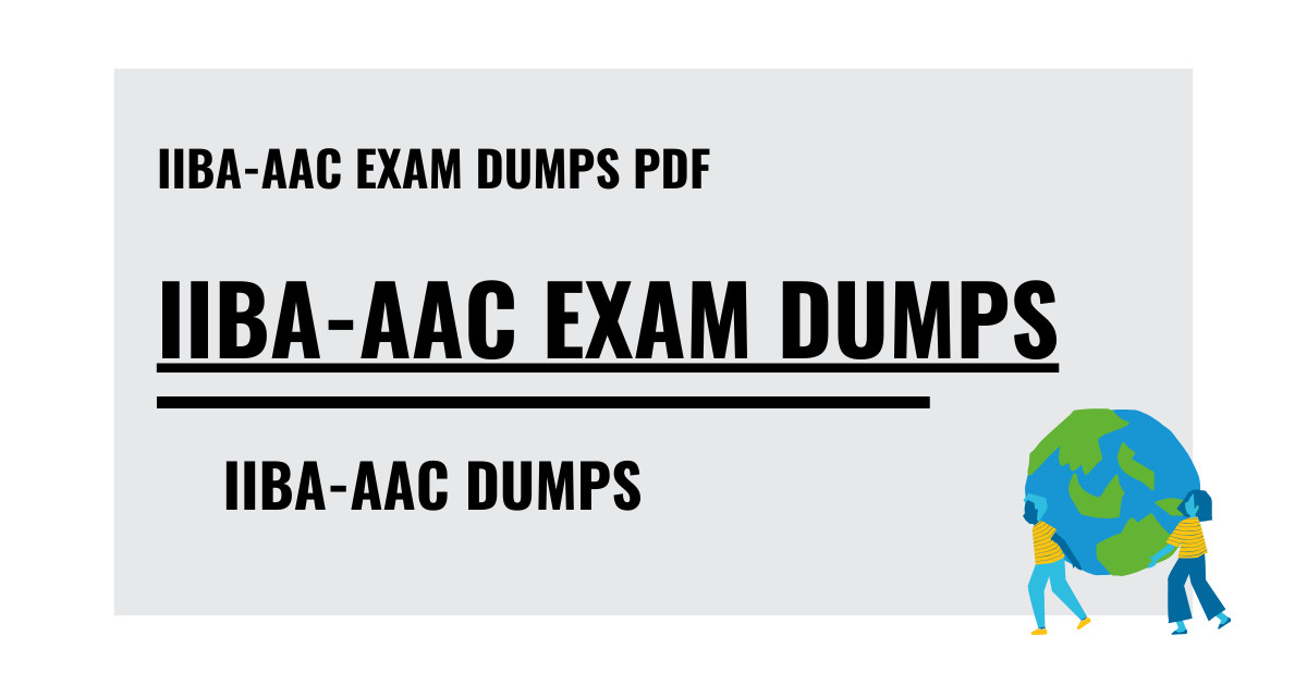 A Guide to Choosing the Best IIBA-AAC Exam Dumps PDF