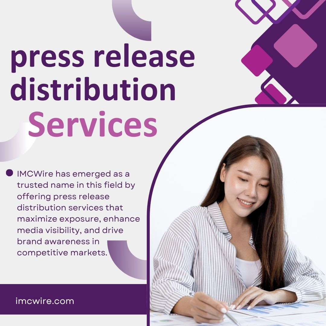 Why Companies Prefer IMCWire Press Release Distribution Services