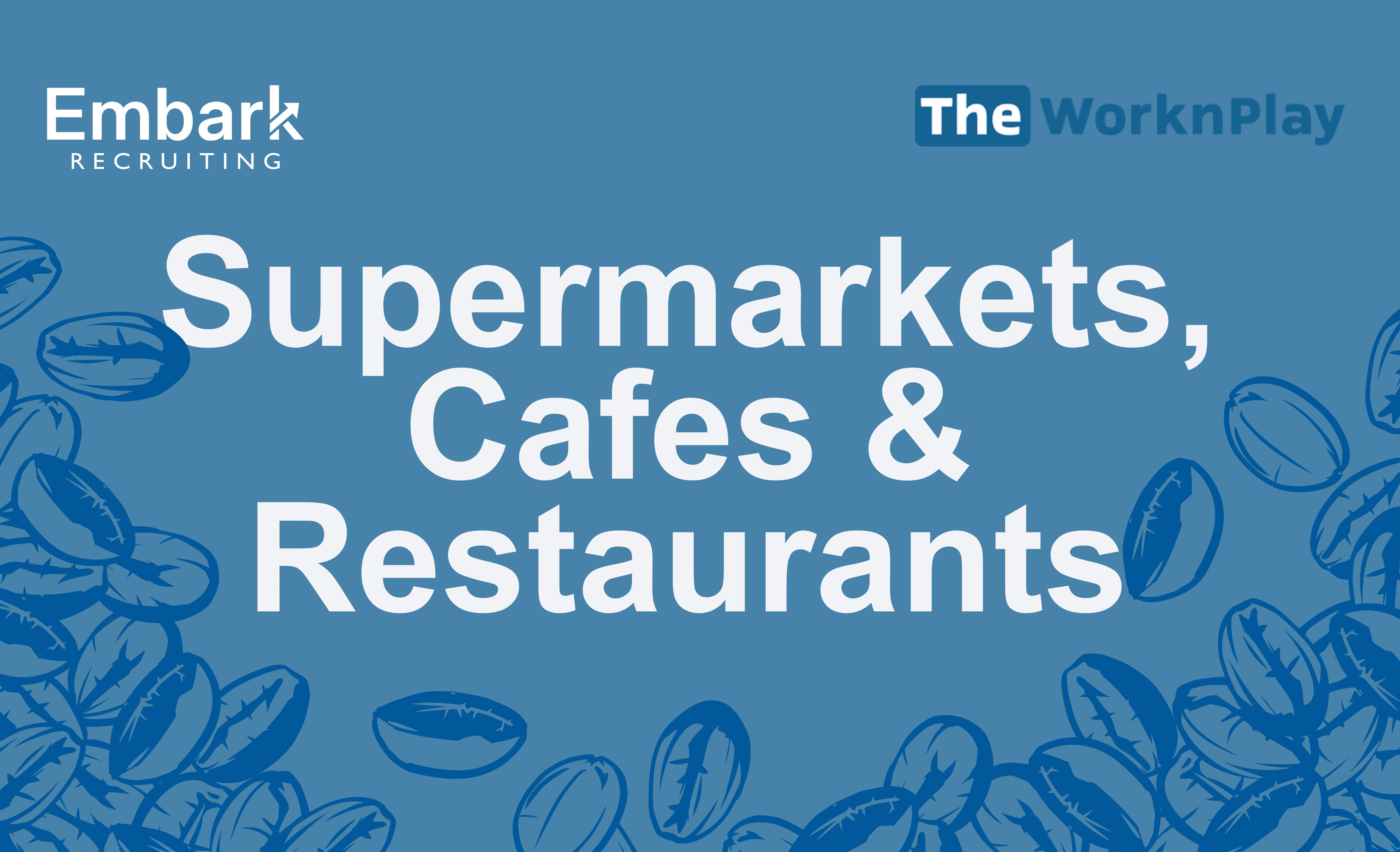 Supermarkets, Cafes & Restaurants
