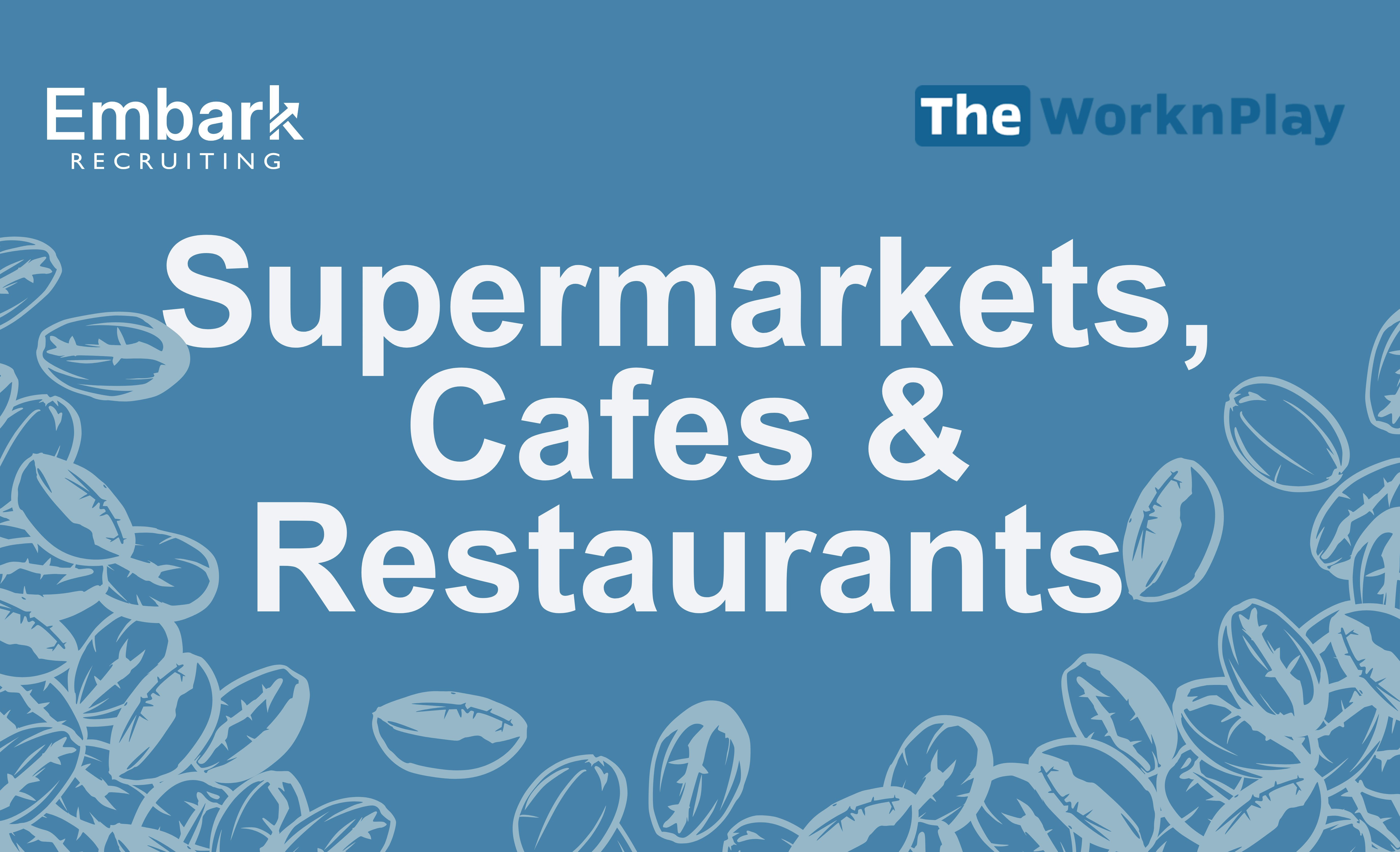 Supermarkets, Cafes & Restaurants